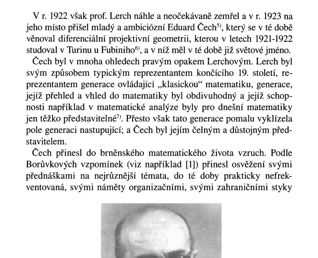 V r. 1922 však prof. Lerch náhle a neočekávaně zemřel a v r.