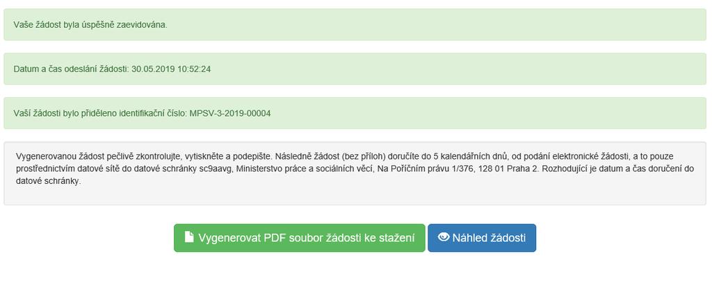 Obrázek 47 Finální odeslání žádosti Na závěr je nutné žádost vygenerovat a doručit prostřednictvím datové schránky na podatelnu MPSV.