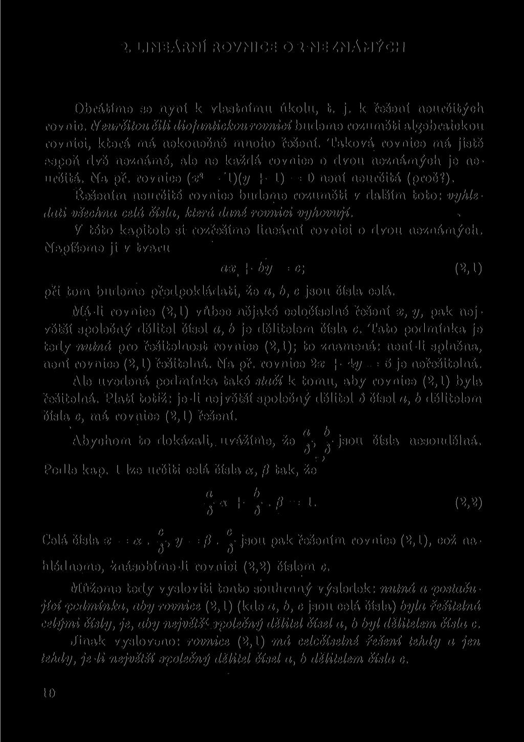 2. LINEÁRNÍ ROVNICE O 2 NEZNÁMÝCH Obrátíme se nyní k vlastnímu úkolu, t. j. k řešení neurčitých rovnic.