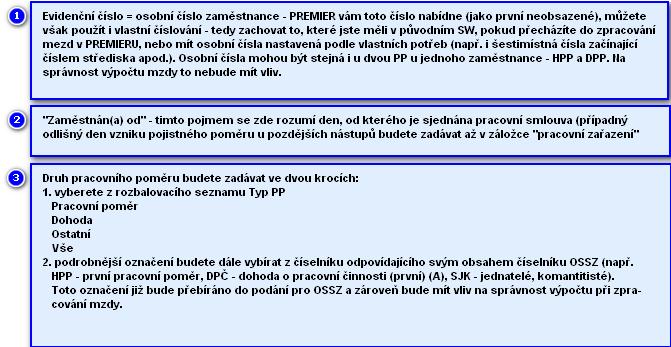 2.3. Nepravidelná pracovní doba 1.2.4. Evidence majetku a OOP 1.2.5. Osobní heslo zaměstnance 1.2.6. Nastavení daňového zvýhodnění na dítě v PREMIERU 1.2.7.