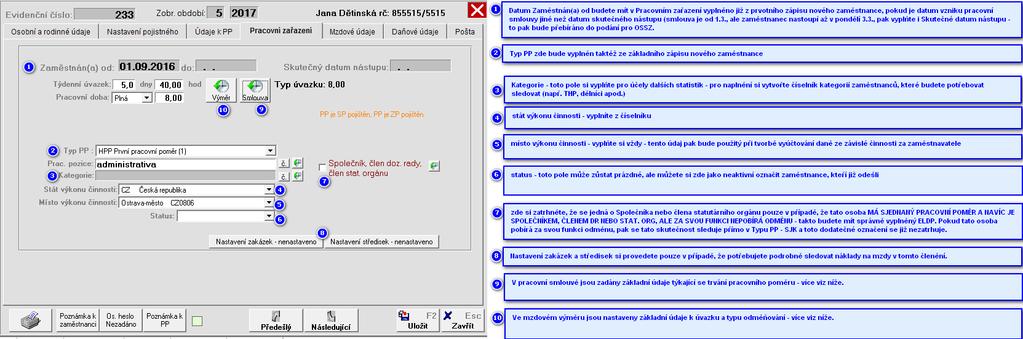 Identifikátory Do jednotlivých identifikátorů si můžete vepisovat další označení zaměstnance, podle kterého by pak pro vás mělo smysl třídit zaměstnance.