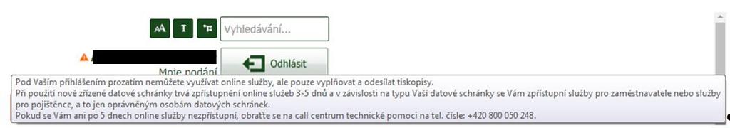 trojúhelníku ) upozorňující na to, že je klient přihlášen jako neztotožněný. Po najetí kurzorem myši na ikonu se zobrazí obdobné upozornění, jako při přihlašování do eportálu.