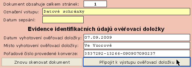 Připojení ověřovací doložky Ke konvertovaným listinám v elektronické podobě je zapotřebí připojit ověřovací doložku, které potvrdí jejich pravost a úplnost.