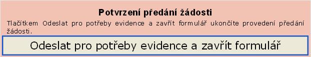 6. Ukončení práce Klepnutím na tlačítko Odeslat pro potřeby evidence a zavřít formulář zavřete formulář i aplikaci 602XML Filler.