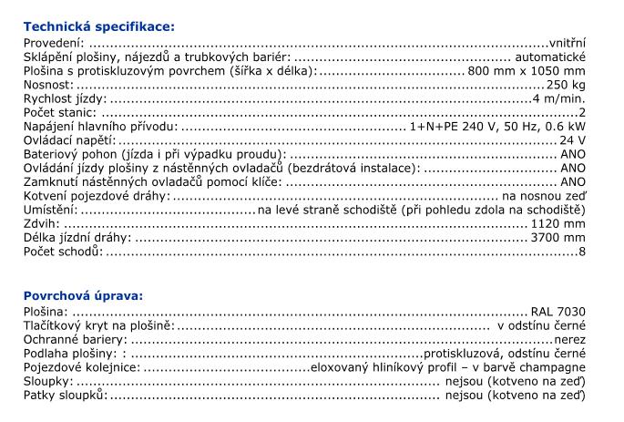 Dotaz č. 22 Žádáme zadavatele o upřesnění velikosti plošiny.