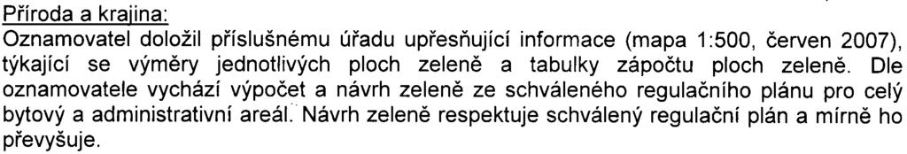 4 Praha 11), navržený objekt odpovídá schválené úpravì ÚPn è. U 0380/2006 s malými odchylkami. Zastavìná plocha je pøekroèená o cca 3,4 %, souèet podlahových ploch je dodržen.