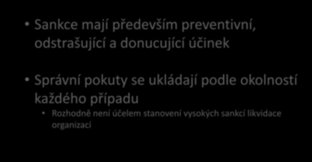 Podmínky pro ukládání pokut dle GDPR Sankce mají především preventivní, odstrašující a donucující účinek Správní