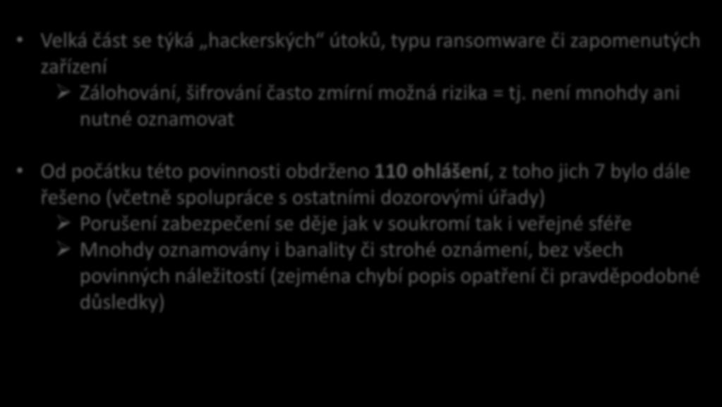 Statistika Data breaches Velká část se týká hackerských útoků, typu ransomware či zapomenutých zařízení Zálohování, šifrování často zmírní možná rizika = tj.