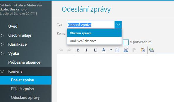 Komens - systém slouží ke komunikaci mezi rodiči a vyučujícími - komunikovat můžete s ředitelstvím nebo jednotlivými učiteli - je možné odesílat omluvenky Poslat zprávu - dvě možnosti: obecná zpráva,