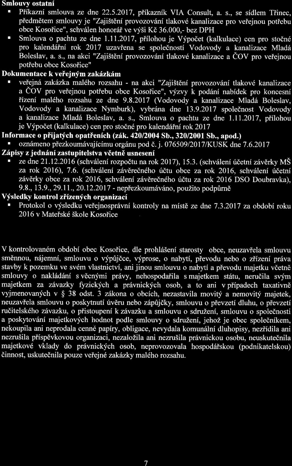 Smlouvy ostatni ' Piikazni smlouva ze dne 22.5.2017, piikaznik VIA Consult, a. s., se sidlem Tiinec, piedmdtem smlouvy je "ZajiitEni provozov6ni tlakovd katalizace pro veiejnou potiebu obce Kosoiice", schv6len honorsi ve vy5i Kd 36.