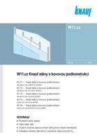 VYBRANÉ VNITŘNÍ STĚNY A JEJICH VLASTNOSTI Schema Typ stěny Profily Opláštění Akustická izolace Tloušťka izolace Vzduchová neprůzvučnost stěny Požární odolnost stěny W111 CW 50 1 Knauf WHITE 12,5 mm