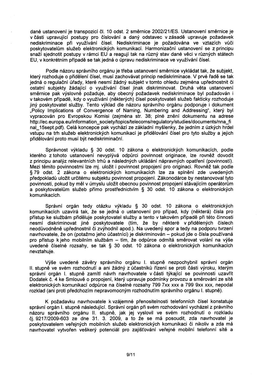 dané ustanovení je transpozicí ci. 10 odst. 2 smernice 2002/21/ES.