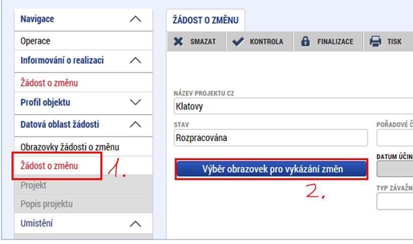 Výběr obrazovek do ŽoZ V levém menu (uvnitř ŽoZ) přejděte na záložku Žádost o změnu. Klikněte na tlačítko Výběr obrazovek pro vykázání změn.