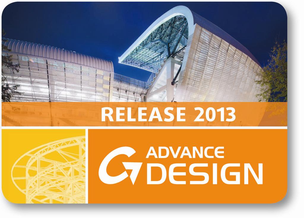 Advance Design 2013 / SP1 Tento dokument popisuje vylepšení v Advance Design 2013 Service Pack 1.