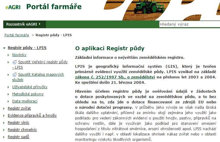 asp Monitoring eroze zemědělské půdy http://geoportal.vumop.cz/wms_vumop/udalosti.asp LPIS - http://eagri.