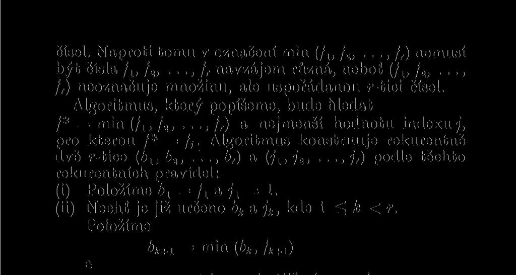 .., b r) a (j ±,, j T) podle těchto rekurentních pravidel: (i) Položíme b x = f x a j 1 = 1. (ii) Nechť je již určeno b k a j k, kde 1 ^ k <r.