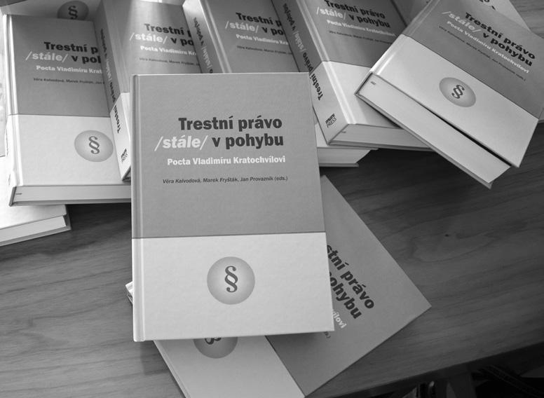 368 ČPVP, ročník XXVI, 2/2018 Zprávy z vědeckého života Katedra trestního práva Právnické fakulty Masarykovy univerzity v roce 2018 uspořádala při příležitosti životního jubilea poctu vědecké a