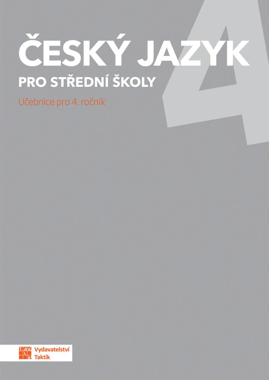 Připravujeme pro školní rok 2020/2021 ČESKÝ JAZYK 3 Pro 3. ročník střední školy I. Jazykové vzdělávání 1. Věta 2. Větné členy 3. Druhy vět podle složení 4. Polovětné útvary 5.