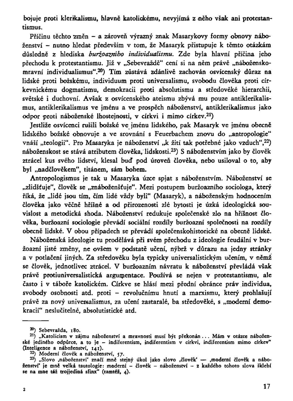 bojuje proti klerjkalismu, hlavně katoliokému, nevyjímá z něho vsak ani protestantismus.