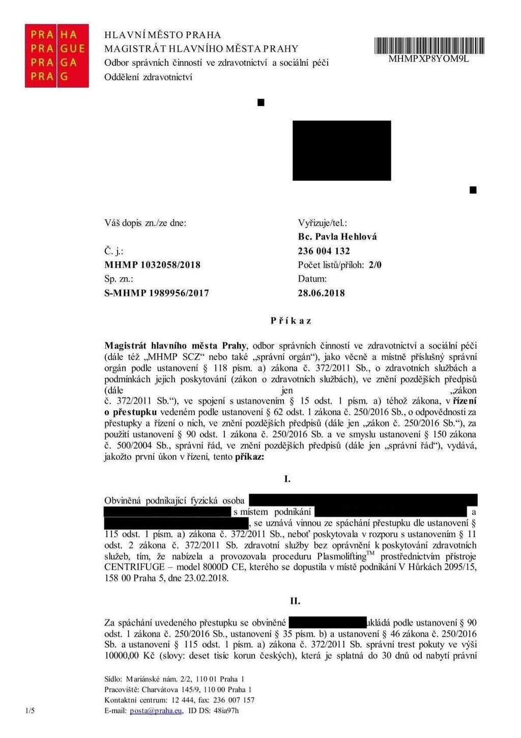 HLAVNÍ MĚSTO PRAHA MAonsTR/n H LAvN mo MĚsTA P mw 1 1 1 1 1 1 1 11 1 I1 l 1 11 1 1 1 1111 Odbor správních činnosti ve zdravotnictví a sociální péči MHMPXP8YOM9L Oddělení Zdravotnictví.. Váš dopis zn.