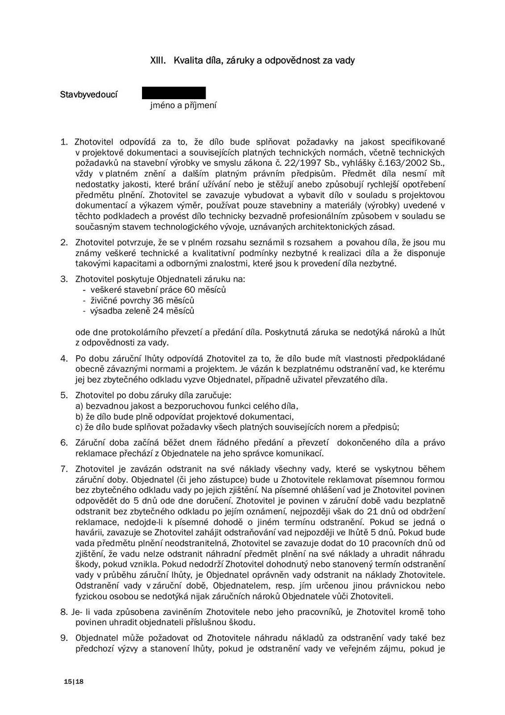 XIII. Kvalita díla, záruky a odpovědnost za vady Stavbyvedoucí jméno a příjmení 1.