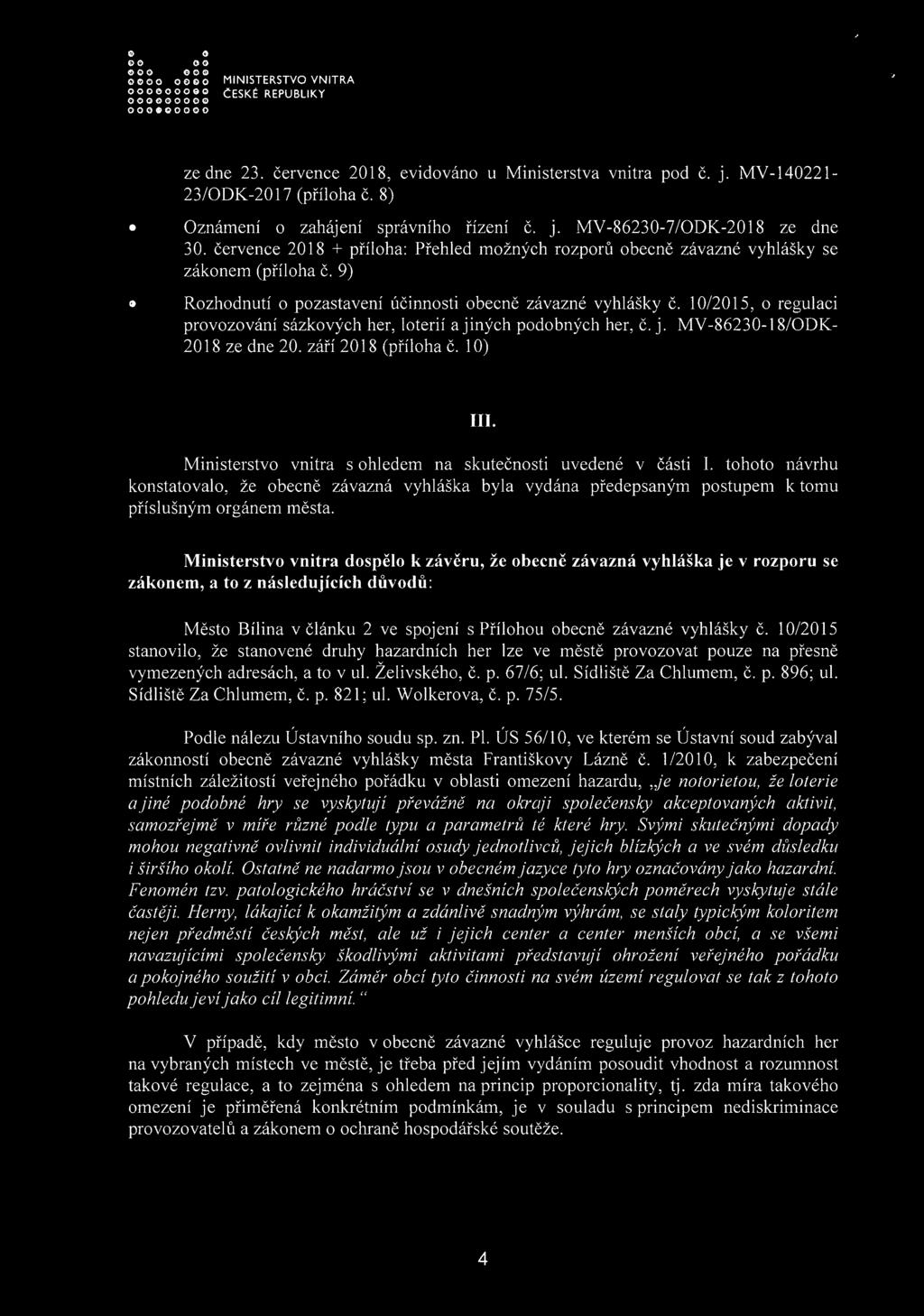 0 O oo oo oooo 0000 OOO0OOOOO České republiky OOOÔOOOOO 000*00000 ze dne 23. července 2018, evidováno u Ministerstva vnitra pod č. j. MV-140221-23/ODK-2017 (příloha č.