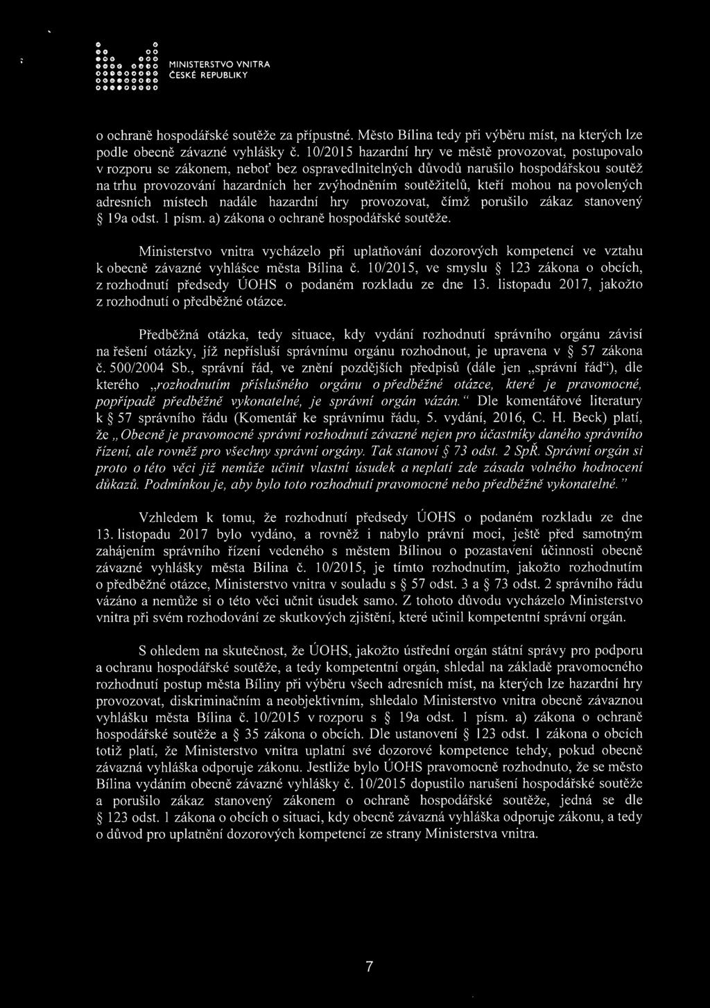 o 9 9 O oo #00 G O O ## G ooeeoooeo 0##0 ooeaoooéo 090*00000 O ochraně hospodářské soutěže za přípustné. Město Bílina tedy při výběru míst, na kterých lze podle obecně závazné vyhlášky č.