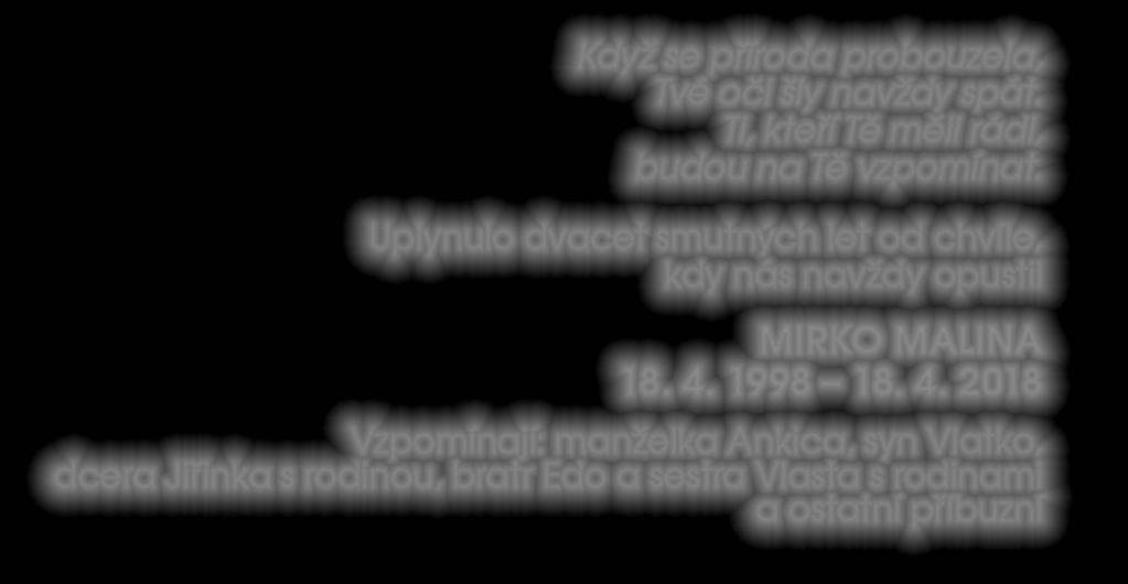 INZERCE INZERCE SMUTNÉ OZNÁMENÍ SMUTNÁ SMUTNÉ OZNÁMENÍ Osude krutý, znenadání jsi ji ze světa vzal.