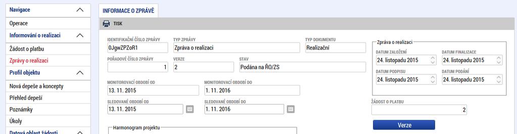 Příjemce zavře okno stiskem tlačítka OK. Podpisem je zpráva o realizaci projektu automaticky podána na řídicí orgán. 57 Systém zobrazí zprávu o realizaci projektu se stavem PODÁNA NA ŘO/ZS. 3.