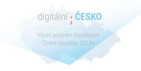 Digitální Česko Program Digitální Česko byl schválen Usnesením vlády č. 629, ze dne 3. 10.