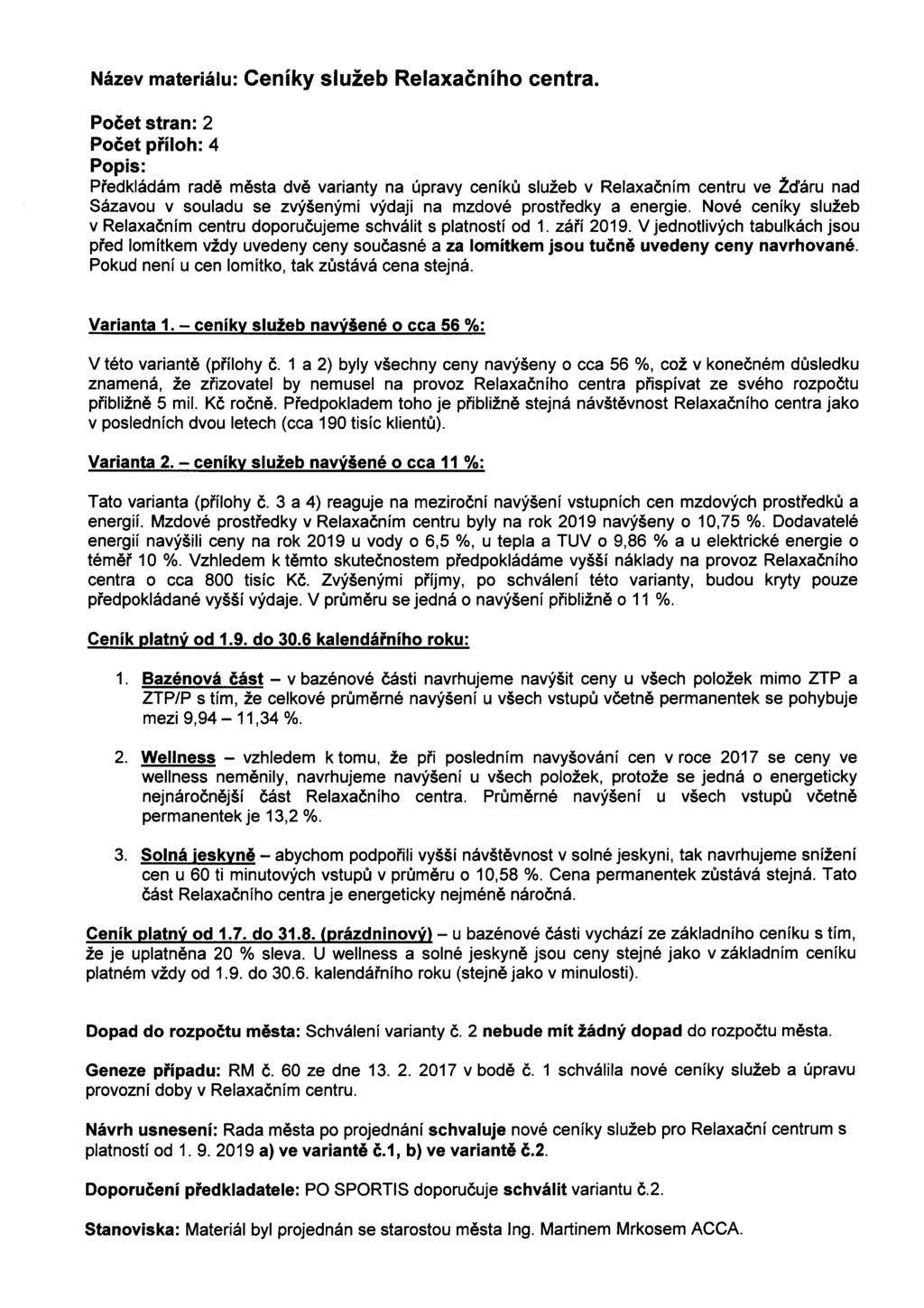 ze terlu: eníky služeb Relčníh centr. Pčet st: 2 Pčet přílh: 4 Pps: Předkld rdě ěst dě rnty n úpry ceníků služeb Relční centru e Žďru nd zu suldu se zýšený ýdj n zdé prstředky energe.