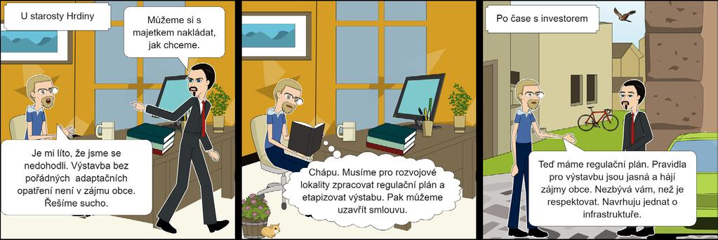 podmínit další rozhodování v území.