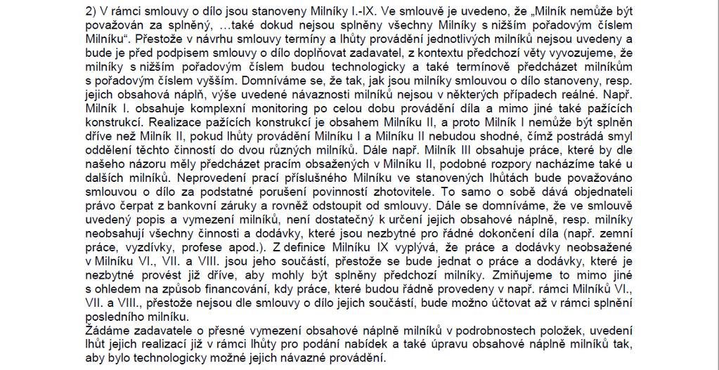 Dále je v Technické zprávě jasně uvedeno, že pro stavbu bude v rámci RDS zpracován projekt monitoringu, který stanoví konkrétní rozsah a četnost měření, instrumentaci, sledované parametry a varovné
