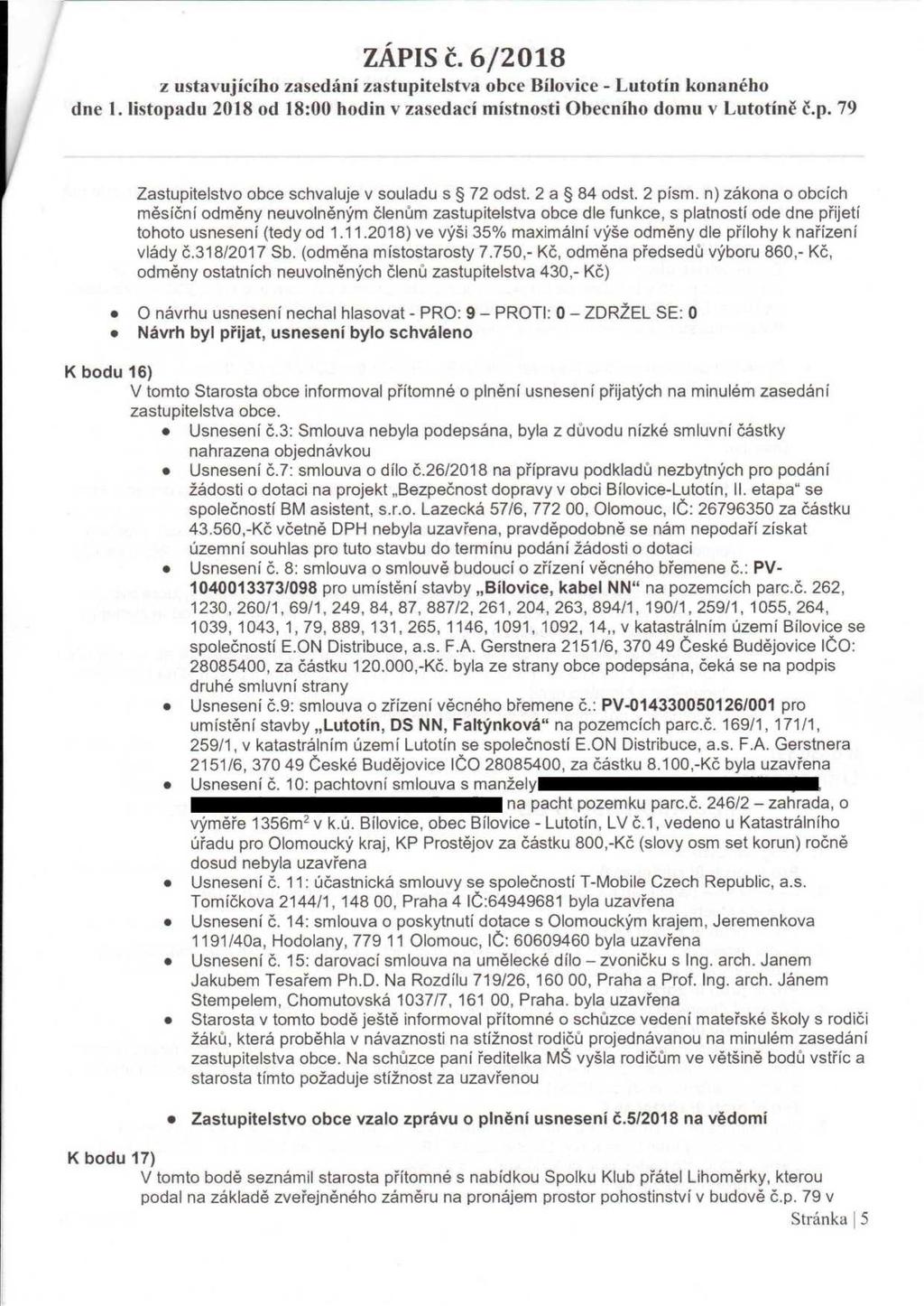 z ustavujícího zasedání zastupitestva obce Bíovice - Lutotín konaného Zastupitestvo obce schvauje v souadu s 72 odst. 2 a 84 odst. 2 písm.
