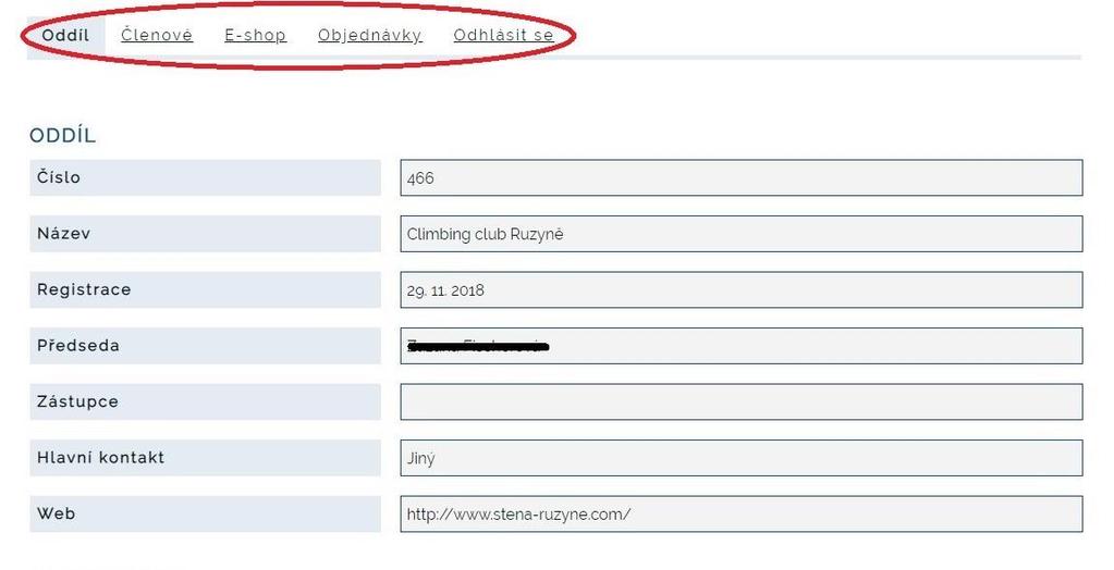 Základní nabídka Záložky Oddíl registrační a další informace o oddílu. Členové seznam všech členů oddílu. E-shop objednávání členských průkazů apod. pro členy, které vyberete na záložce Členové.