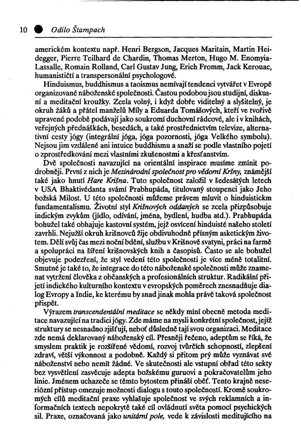 10 Odilo Štampach americkém kontextu např. Henri Bergson, Jacques Maritain, Martin Heidegger, Pierre Teilhard de Chardin, Thomas Merton, Hugo M.