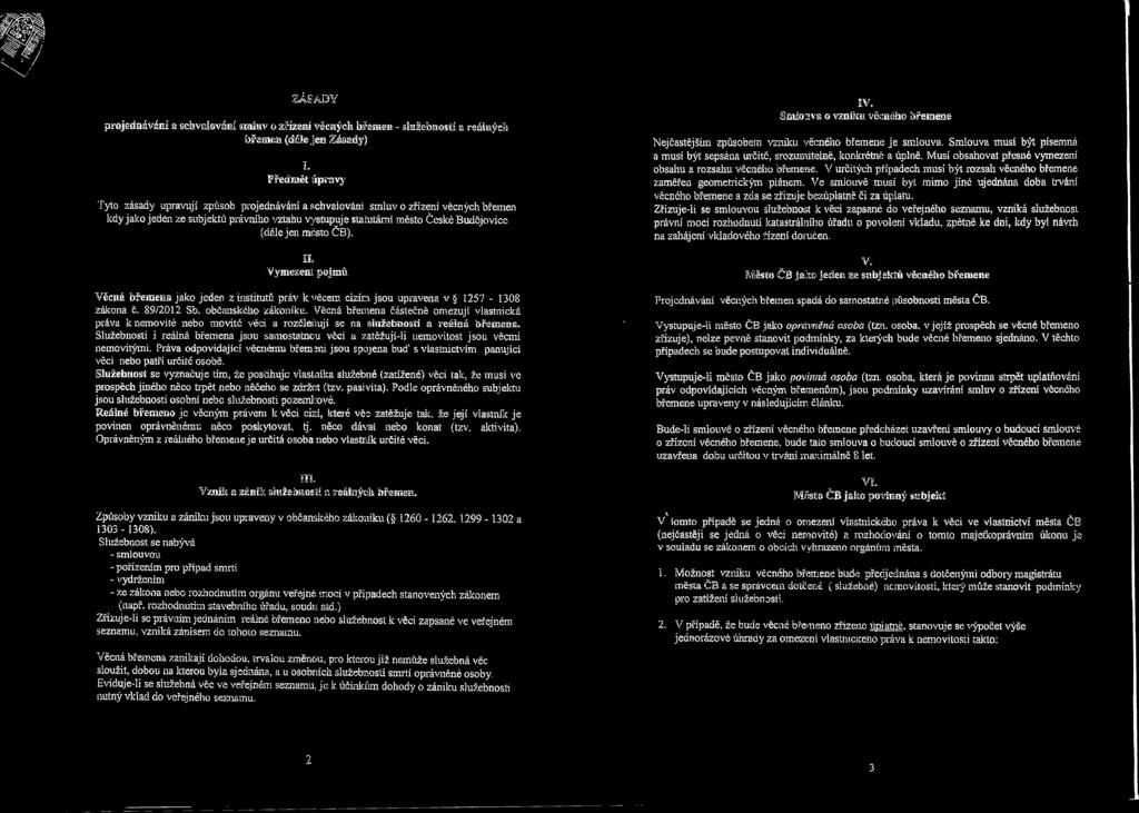 II, Vymezení pojmů Věcná břemena jako jeden z institutů práv k věcem cizím jsou upravena v 1257-1308 zákona č. 89/2012 Sb. občanského zákoníku.