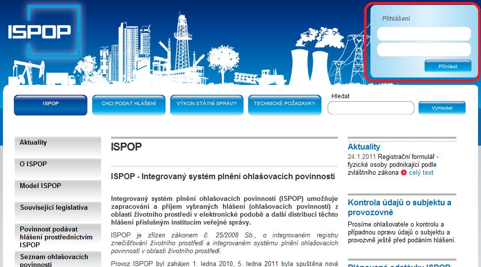 3 Přihlášení do systému ISPOP Registrovaní ohlašovatelé přistupují ke svému uživatelskému účtu pomocí portálu ISPOP na webové adrese http://www.ispop.