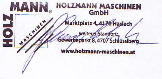 15 PROHLÁŠENÍ O SHODĚ /CE-CERTIFICATE OF CONFORMITY D o v o z c e / D i s t r i b u t o r HOLZMANN MASCHINEN 4170 Haslach, Marktplatz 4, AUSTRIA Tel.: +43/7289/71562-0; Fax.: +43/7289/71562-4 www.