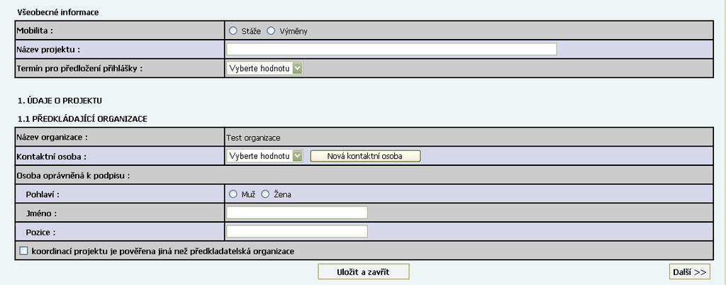 Registrace přihlášky 2..1. Vyplnění přihlášky Okno přihlášky je rozděleno do 3 částí: Nahoře lze kliknout na tlačítka se sekcemi pro přímý vstup do sekcí 1-7 a doplňujících tabulek.