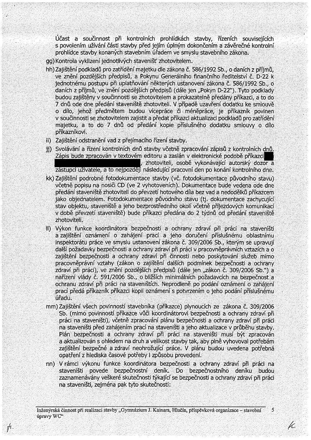 Účast a součinnos t př i kontrolních prohlídkách stavby, řízeních souvisejících s povolením užívání části stavby před jejím úplným dokončením a závěrečné kontrolní prohlídce stavby konaných stavebním