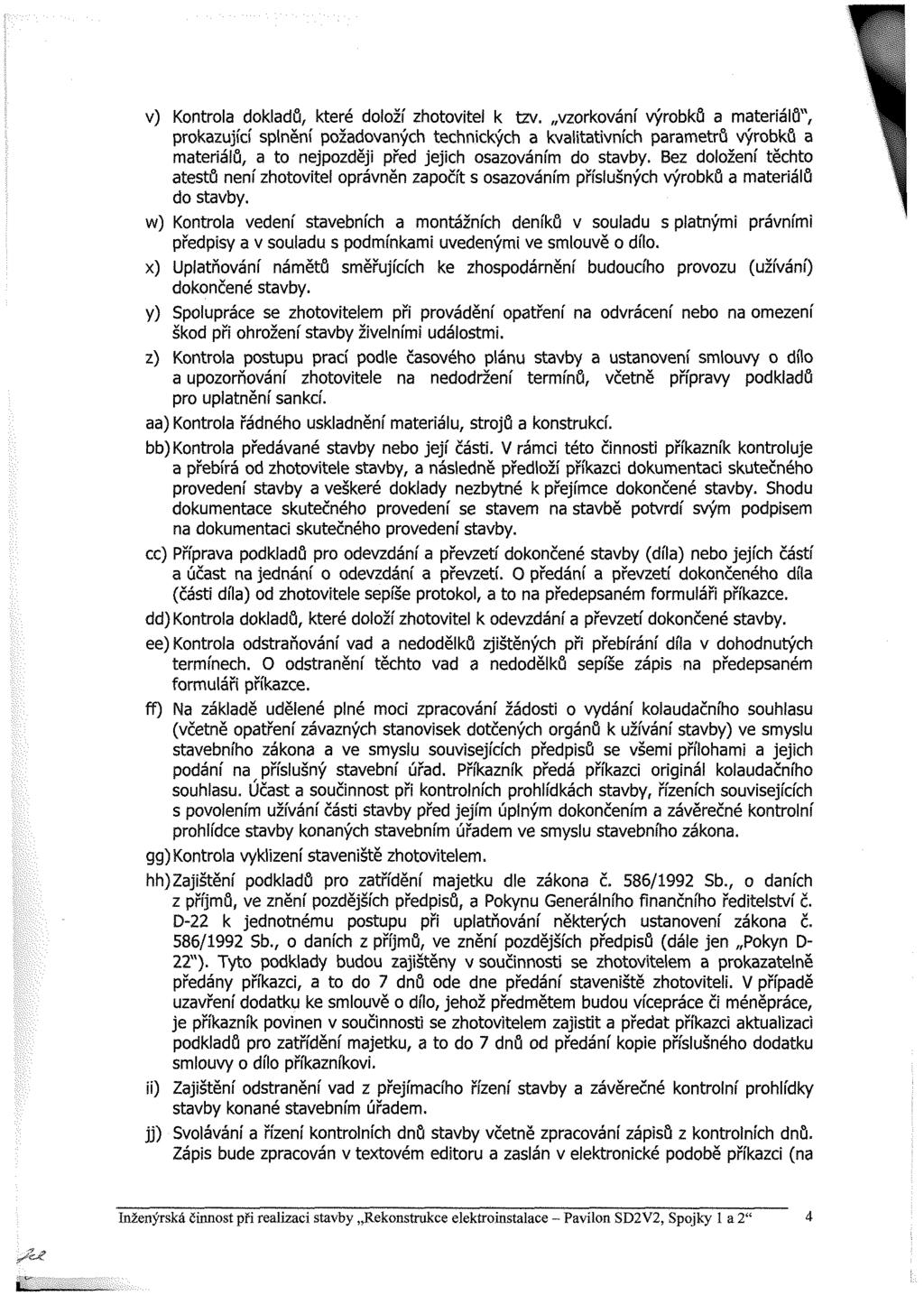 v) Kontrola dokladů, které doloží zhotovitel k tzv.