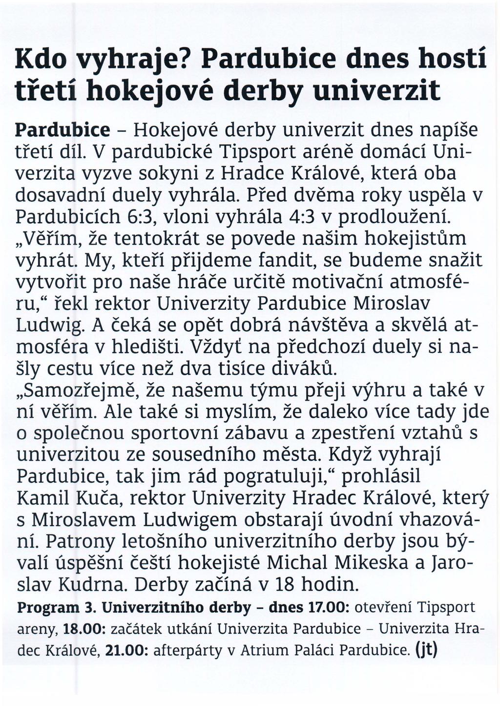 Kdo vyhraje? Pardubice dnes hosti tfeti hokejove derby univerzit Pardubice - Hokejove derby univerzit dnes napise tfeti dil.