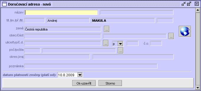 70 5.9.1.23 Doručovací adresa - nová/změna/zrušení Nová doručovací adresa Zobrazí se formulář: Vyplní se adresní údaje, příp.