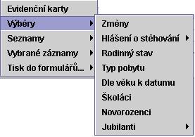 86 2. K dispozici jsou následující výběry obyvatel: Změny Hlášení o stěhování Rodinný stav Typ pobytu Dle