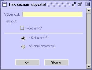 1. Vyberte, zda mají být do tiskové sestavy zahrnuti jen obyvatelé od 15 let anebo všichni. 2. V zaškrtávacím poli Včetně RČ určete, zda se na tiskové sestavě má vyplnit sloupec RČ. 3.