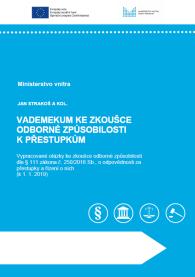 Vademekum ke zkoušce odborné způsobilosti k přestupkům Studijní skripta k nově vzniklé zkoušce odborné způsobilosti dle 111 zákona č. 250/2016 Sb.