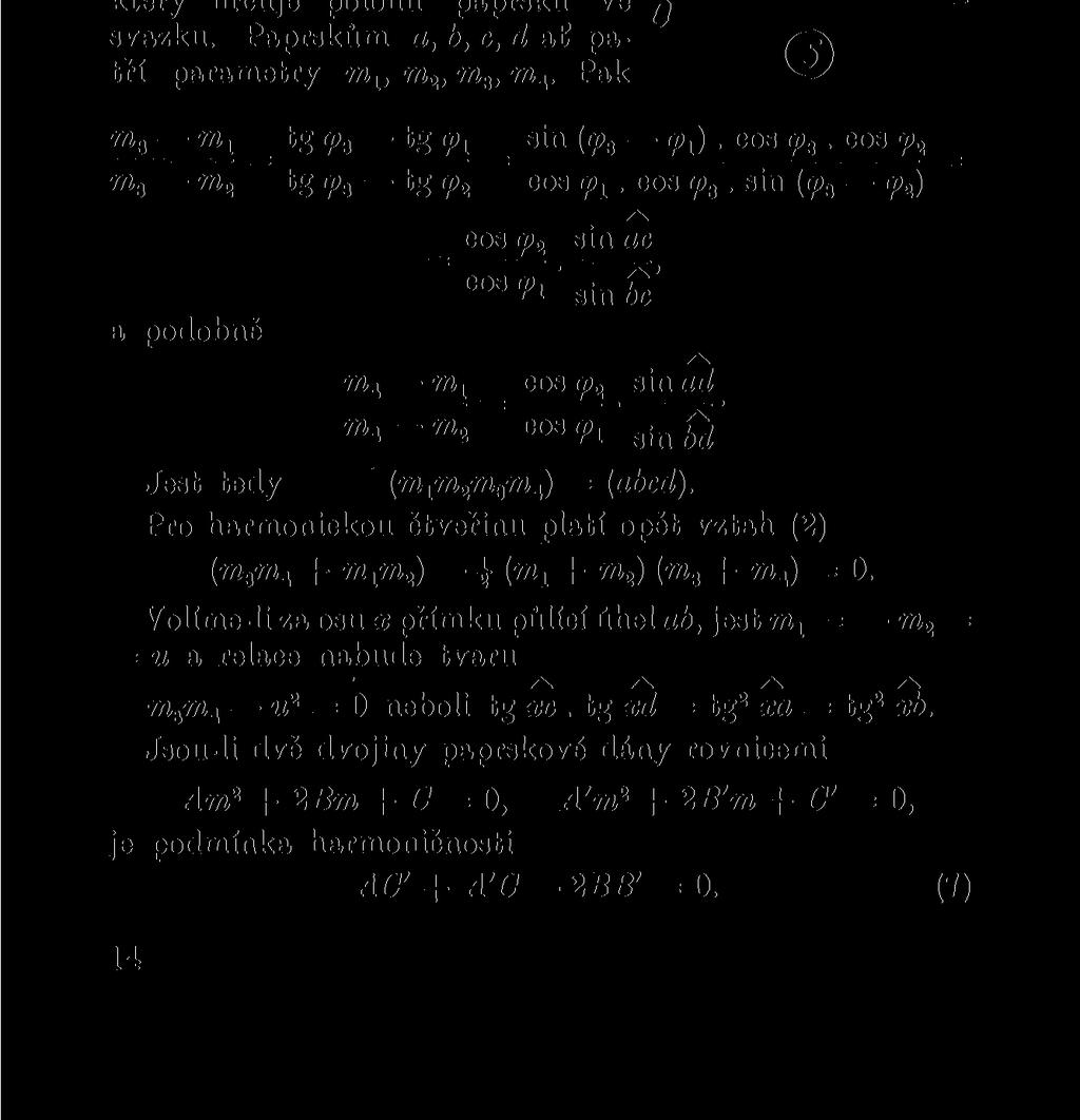 Dosadíme-li do rovnice (2), dostaneme podmínku, aby páry dané rovnicemi (5), (5') tvořily harmonickou čtveřinu, ve tvaru ac' + a'c 2
