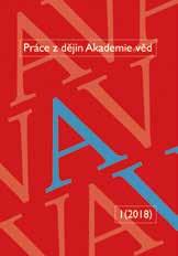 Zpravodaj Masarykova ústavu a Archivu Akademie věd, v.v.i., 2018 67 Časopisy a ediční řady Journals and book series Práce z dějin Akademie věd 1/2018 V prvním čísle 10.