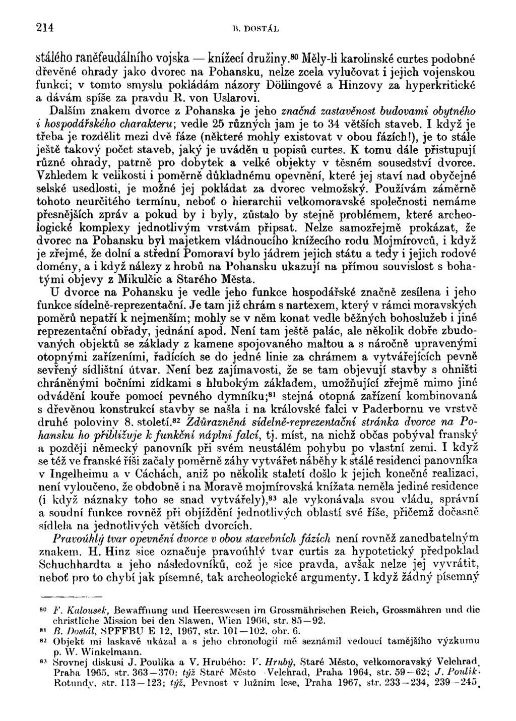 214 lí. DOSTÁL stálého raněfeudálního vojska knížecí družiny.